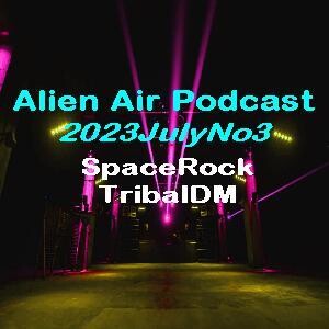 2023JulNo3: SpaceRock & TribalDM