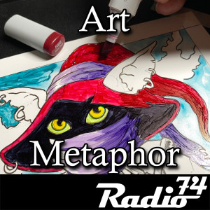 Radio74: Season 4 Episode 15 - Art Metaphor