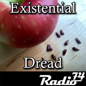 Radio74: Season 5 Episode 1 - Existential Dread