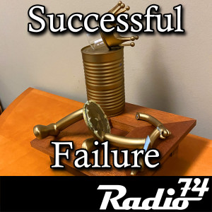 Radio74: Season 5 Episode 2 - Successful Failure