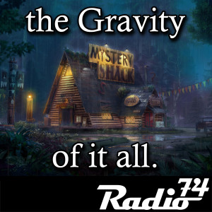 Radio74: Season 6 Episode 1 - the Gravity of it all