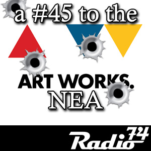 Season 2 Ep. 33 — Radio 74 “a #45 to the NEA"