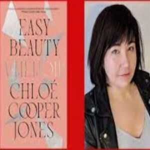 Episode 197 with Chloe Cooper Jones, Two-Time Pulitzer Prize Nominee, Master of Melding Seemingly-Disparate Ideas and Themes, and Author of the Masterful and Profound Easy Beauty