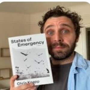 Episode 255 with Chris Knapp, Author of States of Emergency and Keen and Darkly Humorous Chronicler of Contemporary Chaos