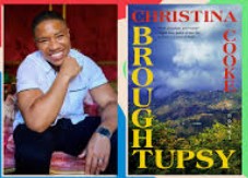 Episode 247 with Christina Cooke, Author of Broughtupsy and Creator of Compelling Characters, Relatable Diasporic Plots, and Singular Yet Universal Characters