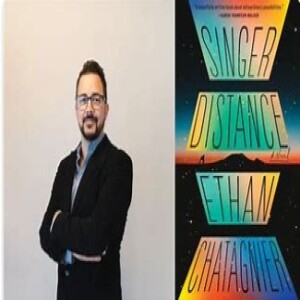 Episode 193 with Ethan Chatagnier, Author of Singer Distance, and Standout Worldbuilder and Character Artist