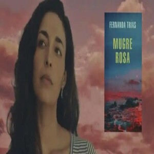 Episode 263 with Fernanda Trias, Author of Mugre Rosa/Pink Slime, and Acute and Detail-Oriented World Builder and Creator of Thought-Provoking Fiction