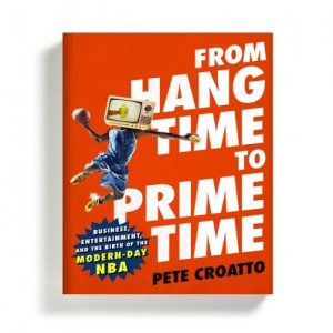 Episode 31: A Conversation with Intellectually-Curious Writer and Author of From Hang Time to Prime Time, Pete Croatto
