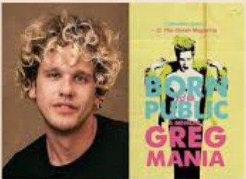 Episode 261 with Greg Mania, Author of Born to Be Public, and Hilarious Chronicler of the Absurd, Eccentric, and Profound