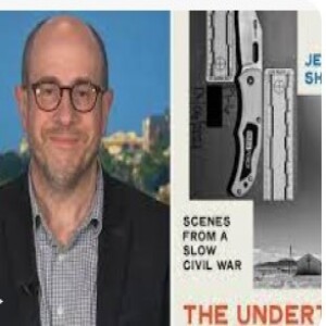 Episode 217 with Jeff Sharlet, Author of The Undertow: Scenes from a Slow Civil War, and Sharp-Eyed Chronicler of Impending Fascism and Previous Fighters in The Movements