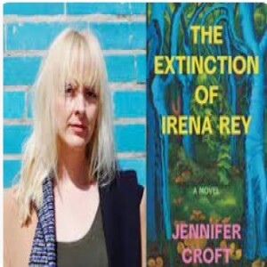 Episode 228 with Jennifer Croft, Author of The Extinction of Irena Rey and Award-Winning Translator, and Master of Worldbuilding, Highly-Allegorical Yet Masterfully-Plotted Fiction, and Nuance