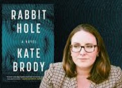 Episode 232 with Kate Brody, Author of Rabbit Hole and Master of Writing Intriguing and Flawed Characters and Crackling Plotlines