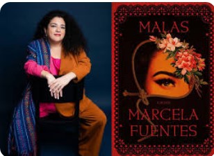 Episode 240 with Marcela Fuentes, Author of Malas, and Master of Epic Family Sagas and Resonant Profundity