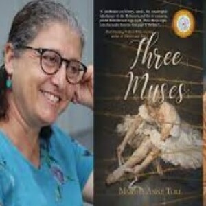 Episode 221 with Martha Anne Toll, Renaissance Woman, Book Reviewer, Creative, and Award-Winning Writer of the Moving, Contemplative Three Muses