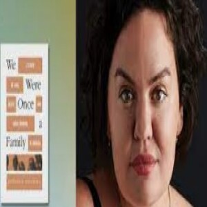Episode 219 with Roxanna Asgarian, Principled and Dogged Reporter, Caring and Clear-Eyed Journalist and Author of We Were Once a Family: A Story of Love, Death, and Child Removal in America