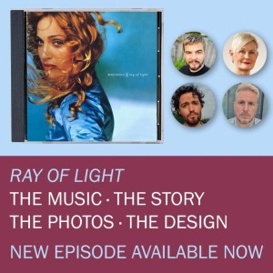 Album Deep Dive - 11 - Ray of Light