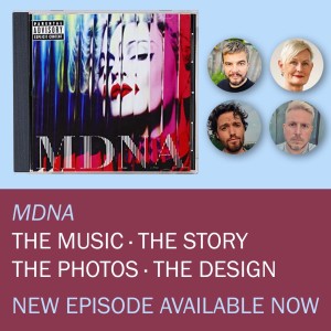 Album Deep Dive - 17 - MDNA