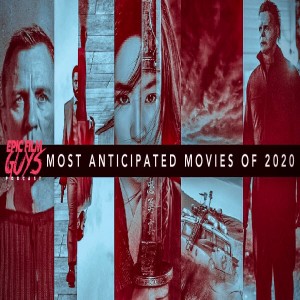 The Most Anticipated Films of 2020!