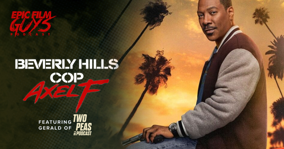 Beverly Hills Cop: Axel F Review with Gerald of Two Peas on a Podcast (Bonus Episode)