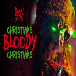 BRAIN STEW - Fresh Frights: Christmas Bloody Christmas Review with LoySauce