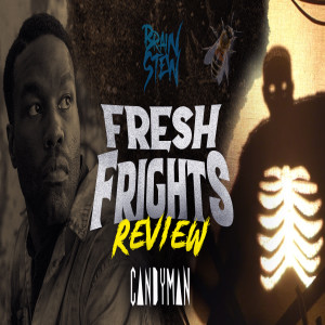 BRAIN STEW - Fresh Frights: Candyman (2021) Review