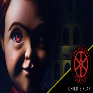 Minisode 029 - The Boys THROW DOWN over Child’s Play 2019!