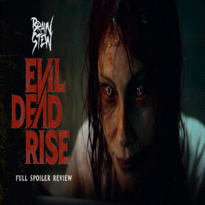 BRAIN STEW - Evil Dead Rise (Full Spoiler) Review