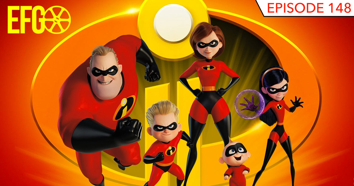 Episode 148 - The (Not Quite) Incredibles II