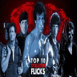 Episode 186 - The Top Ten Sylvester Stallone Flicks!