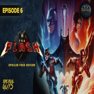 KEATONCAST - Episode 6: The Flash (Spoiler Free) Review