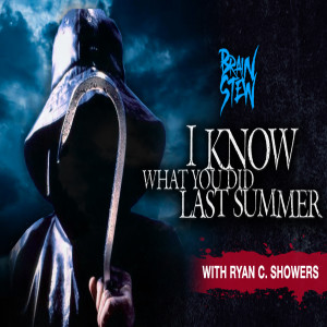 BRAIN STEW - I Know What You Did Last Summer 25th Anniversary Retrospective with Ryan C. Showers