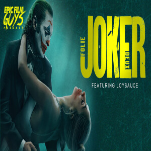 Joker: Folie à Deux Review with LoySauce (Bonus Episode)