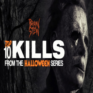 BRAIN STEW - TOP 10 KILLS from the Halloween Series