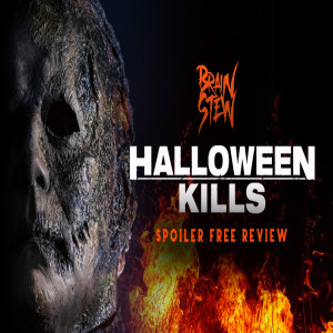 BRAIN STEW - Halloween Kills (Spoiler Free) Review