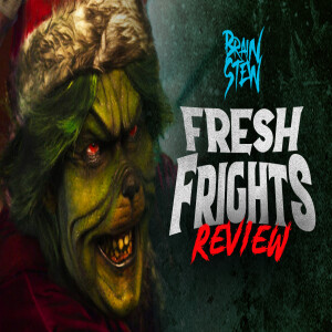 BRAIN STEW - Fresh Frights: The Mean One Review