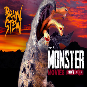 BRAIN STEW - TOP 5 1990’s Monster Movies