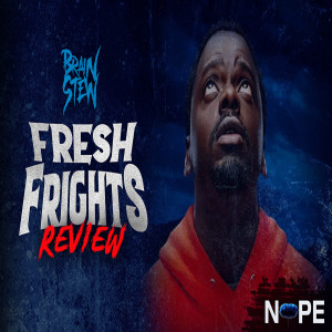 BRAIN STEW - Fresh Frights: NOPE Review