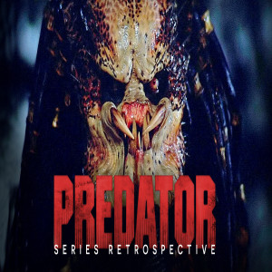 B-Sides Episode 009 - The Predator Franchise!