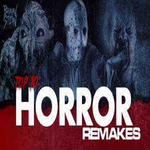 BRAIN STEW - TOP 10 Horror Remakes
