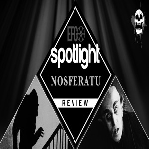 Spotlight 011 - Nosferatu (1922) #AllTheHorror