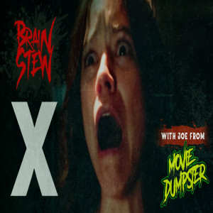 BRAIN STEW - X (2022) Review with Joe from Movie Dumpster
