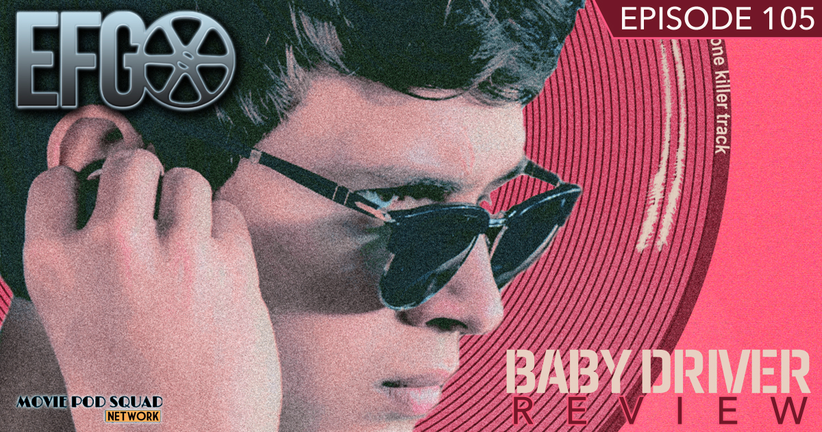 Episode 105 - Baby LoySauce & Baby Driver
