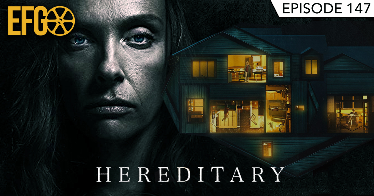 Episode 147 - Hereditary & Epic Previews Explosion!!