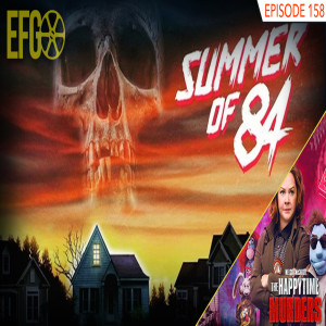 Episode 158 - Nick's Happytime Tirade & Summer of '84!