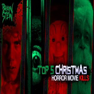 BRAIN STEW - TOP 5 Christmas Horror Movie Kills