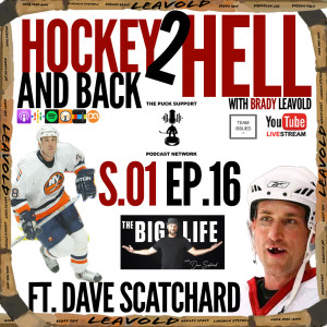 #16 Hockey 2 Hell And Back Ft. Dave Scatchard