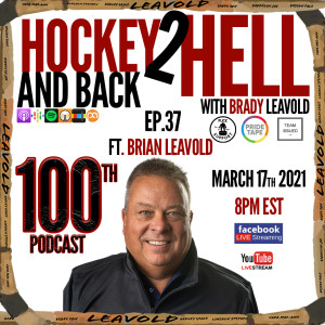 #37 Hockey 2 Hell And Back Ft. Brian Leavold