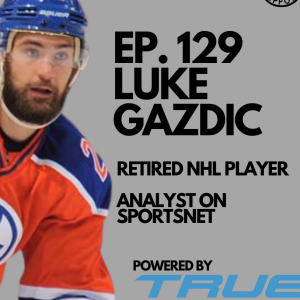 #129 Hockey 2 Hell And Back Ft. Luke Gazdic