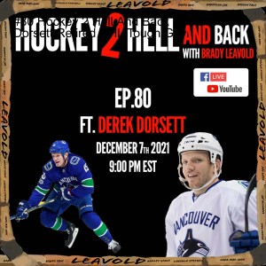 #80 Hockey 2 Hell And Back - Ft. Derek Dorsett Retired NHL Tough Guy