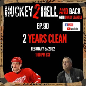 #90 Hockey 2 Hell And Back - 2 Years Clean ft. Darren McCarty and Brian Leavold